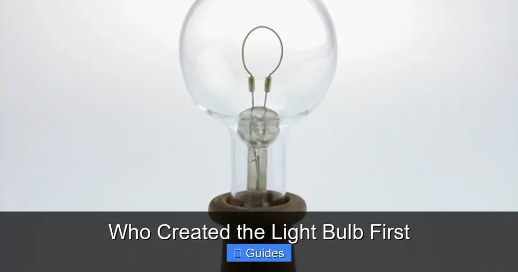 Who Created the Light Bulb First