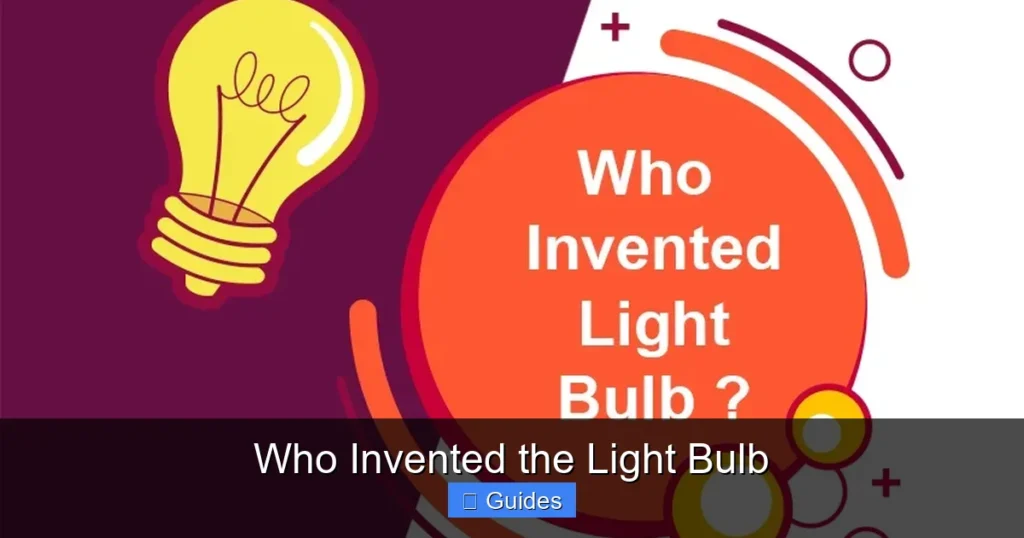 Who Invented the Light Bulb